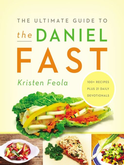 Title details for The Ultimate Guide to the Daniel Fast by Kristen Feola - Wait list
